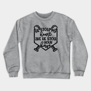 He Stole My Heart Like He Stole Your Base Baseball Mom Cute Funny Crewneck Sweatshirt